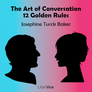 The Art of Conversation: Twelve Golden Rules - Josephine Turck Baker Audiobooks - Free Audio Books | Knigi-Audio.com/en/