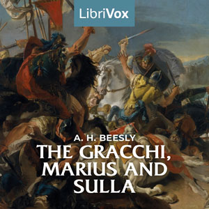 The Gracchi, Marius and Sulla - A. H. Beesly Audiobooks - Free Audio Books | Knigi-Audio.com/en/