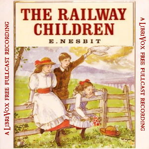 The Railway Children (version 2 Dramatic Reading) - E. Nesbit Audiobooks - Free Audio Books | Knigi-Audio.com/en/