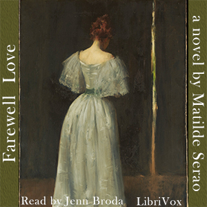 Farewell Love! A Novel - Matilde Serao Audiobooks - Free Audio Books | Knigi-Audio.com/en/