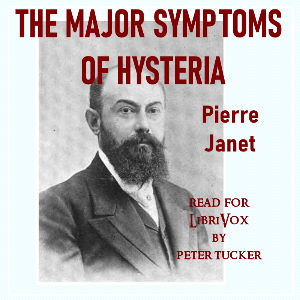 The Major Symptoms of Hysteria - Pierre Janet Audiobooks - Free Audio Books | Knigi-Audio.com/en/