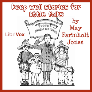 Keep-Well Stories for Little Folks - May Farinholt Jones Audiobooks - Free Audio Books | Knigi-Audio.com/en/