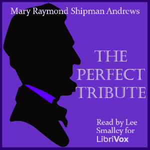 The Perfect Tribute - Mary Raymond Shipman ANDREWS Audiobooks - Free Audio Books | Knigi-Audio.com/en/