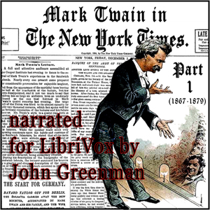 Mark Twain in the New York Times, Part One (1867-1879) - Mark Twain Audiobooks - Free Audio Books | Knigi-Audio.com/en/