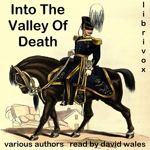 Into The Valley Of Death: Crimea, Balaklava, The Light Brigade: Russell, Tennyson And Kipling - Various Audiobooks - Free Audio Books | Knigi-Audio.com/en/