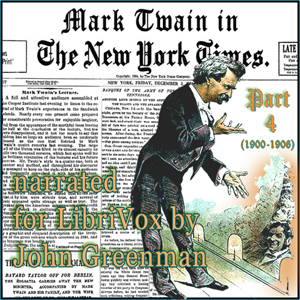 Mark Twain in the New York Times, Part Four (1900-1906) - Mark Twain Audiobooks - Free Audio Books | Knigi-Audio.com/en/