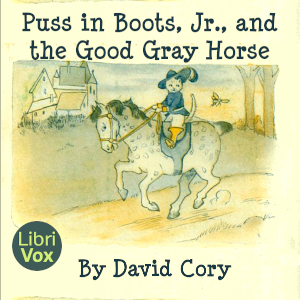 Puss in Boots, Jr., and the Good Gray Horse - David Cory Audiobooks - Free Audio Books | Knigi-Audio.com/en/