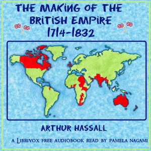 The Making of the British Empire (A.D. 1714-1832) - Arthur HASSALL Audiobooks - Free Audio Books | Knigi-Audio.com/en/