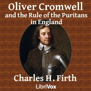 Oliver Cromwell and the Rule of the Puritans in England - Charles H. Firth Audiobooks - Free Audio Books | Knigi-Audio.com/en/