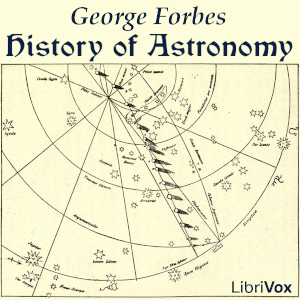 History of Astronomy - George Forbes Audiobooks - Free Audio Books | Knigi-Audio.com/en/