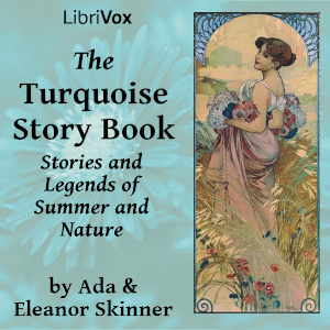 The Turquoise Story Book: Stories and Legends of Summer and Nature - Ada M. Skinner Audiobooks - Free Audio Books | Knigi-Audio.com/en/