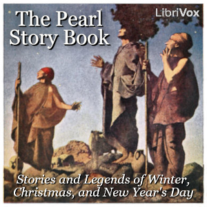 The Pearl Story Book: Stories and Legends of Winter, Christmas, and New Year's Day - Ada M. Skinner Audiobooks - Free Audio Books | Knigi-Audio.com/en/