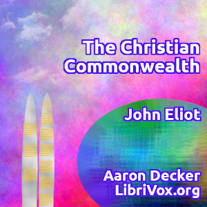 The Christian Commonwealth - John Eliot Audiobooks - Free Audio Books | Knigi-Audio.com/en/