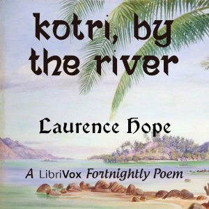 Kotri, by the River - Laurence Hope Audiobooks - Free Audio Books | Knigi-Audio.com/en/