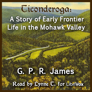 Ticonderoga; A Story of Early Frontier Life in the Mohawk Valley - George Payne Rainsford JAMES Audiobooks - Free Audio Books | Knigi-Audio.com/en/