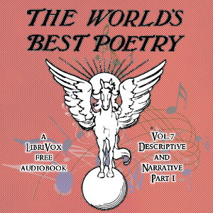 The World's Best Poetry, Volume 7: Descriptive and Narrative (Part 1) - Various Audiobooks - Free Audio Books | Knigi-Audio.com/en/