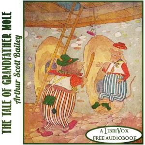 The Tale of Grandfather Mole (version 2) - Arthur Scott Bailey Audiobooks - Free Audio Books | Knigi-Audio.com/en/