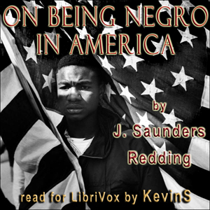 On Being Negro in America - J. Saunders  Redding Audiobooks - Free Audio Books | Knigi-Audio.com/en/