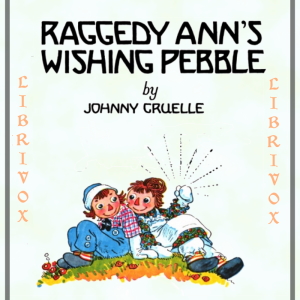 Raggedy Ann's Wishing Pebble - Johnny Gruelle Audiobooks - Free Audio Books | Knigi-Audio.com/en/