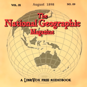 The National Geographic Magazine Vol. 09 - 08. August 1898 - National Geographic Society Audiobooks - Free Audio Books | Knigi-Audio.com/en/