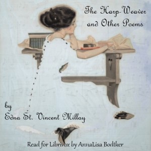 The Harp-Weaver, and Other Poems - Edna St. Vincent Millay Audiobooks - Free Audio Books | Knigi-Audio.com/en/