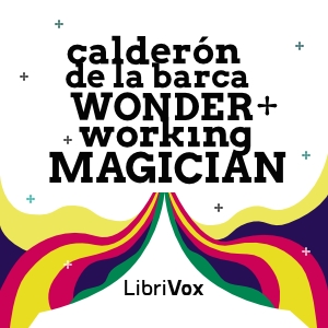 The Wonder-Working Magician - Pedro Calderón de la Barca Audiobooks - Free Audio Books | Knigi-Audio.com/en/