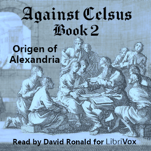 Against Celsus Book 2 - Origen of Alexandria Audiobooks - Free Audio Books | Knigi-Audio.com/en/