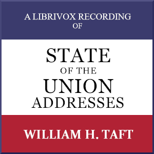 State of the Union Addresses by United States Presidents (1909 - 1912) - William Howard Taft Audiobooks - Free Audio Books | Knigi-Audio.com/en/