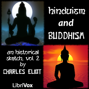 Hinduism and Buddhism: An Historical Sketch, Vol. 2 - Charles Eliot Audiobooks - Free Audio Books | Knigi-Audio.com/en/
