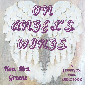 On Angel's Wings - Louisa Lilias Plunket Greene Audiobooks - Free Audio Books | Knigi-Audio.com/en/