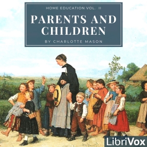 Home Education Series Vol. II: Parents and Children - Charlotte MASON Audiobooks - Free Audio Books | Knigi-Audio.com/en/