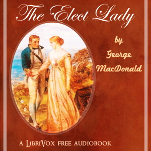 The Elect Lady - George MacDonald Audiobooks - Free Audio Books | Knigi-Audio.com/en/