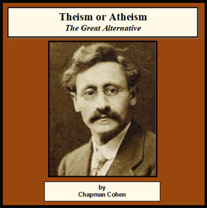 Theism or Atheism, The Great Alternative - Chapman Cohen Audiobooks - Free Audio Books | Knigi-Audio.com/en/