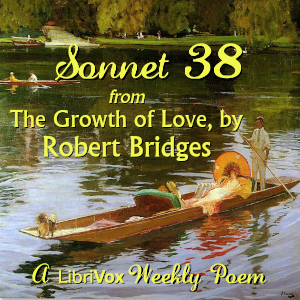 Sonnet 38 from The Growth of Love - Robert Bridges Audiobooks - Free Audio Books | Knigi-Audio.com/en/