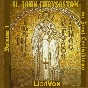 St. John Chrysostom on First Corinthians, Volume 1 - St. John CHRYSOSTOM Audiobooks - Free Audio Books | Knigi-Audio.com/en/