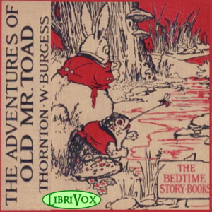 The Adventures of Old Mr. Toad (version 2) - Thornton W. Burgess Audiobooks - Free Audio Books | Knigi-Audio.com/en/