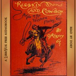 Redskin and Cow-Boy: A Tale of the Western Plains - G. A. Henty Audiobooks - Free Audio Books | Knigi-Audio.com/en/