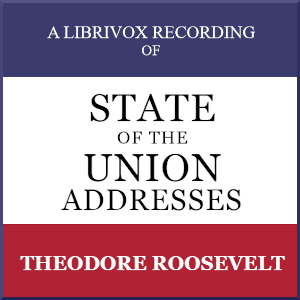 State of the Union Addresses by United States Presidents (1901 - 1908) - Theodore Roosevelt Audiobooks - Free Audio Books | Knigi-Audio.com/en/