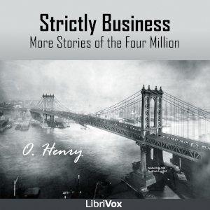 Strictly Business: More Stories of the Four Million - O. Henry Audiobooks - Free Audio Books | Knigi-Audio.com/en/