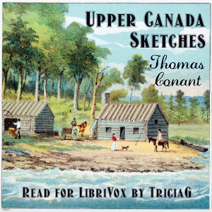 Upper Canada Sketches - Thomas Conant Audiobooks - Free Audio Books | Knigi-Audio.com/en/