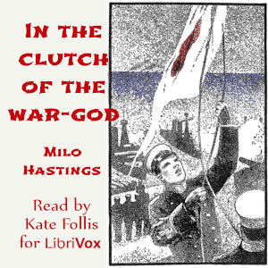 In the Clutch of the War-God - Milo HASTINGS Audiobooks - Free Audio Books | Knigi-Audio.com/en/