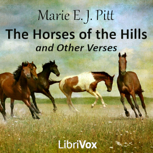 The Horses of the Hills and other Verses - Marie E. J. Pitt Audiobooks - Free Audio Books | Knigi-Audio.com/en/