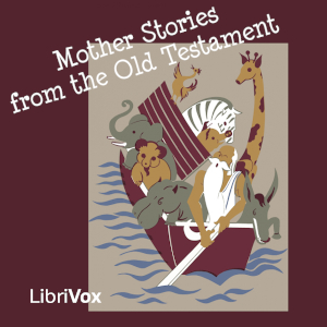 Mother Stories from the Old Testament - Anonymous Audiobooks - Free Audio Books | Knigi-Audio.com/en/