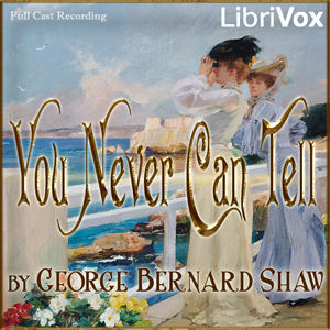 You Never Can Tell - George Bernard Shaw Audiobooks - Free Audio Books | Knigi-Audio.com/en/