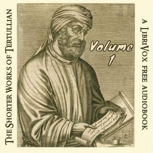 The Shorter Works of Tertullian Volume 1 - Tertullian Audiobooks - Free Audio Books | Knigi-Audio.com/en/