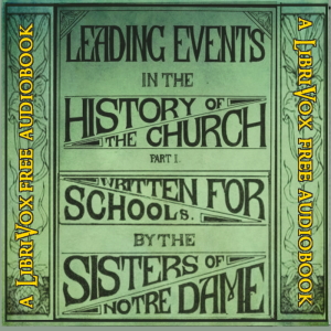 Leading Events in the History of the Church: Part 1 - Christian Antiquity - The Sisters of Notre Dame Audiobooks - Free Audio Books | Knigi-Audio.com/en/