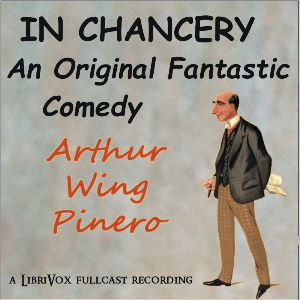 In Chancery - Arthur Wing Pinero Audiobooks - Free Audio Books | Knigi-Audio.com/en/