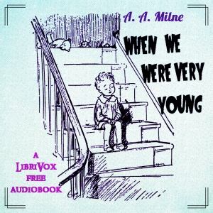 When We Were Very Young (Version 3) - A. A. MILNE Audiobooks - Free Audio Books | Knigi-Audio.com/en/