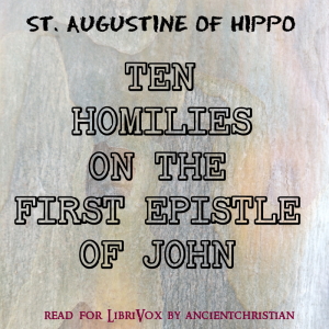 Ten Homilies on the First Epistle of John - Saint Augustine of Hippo Audiobooks - Free Audio Books | Knigi-Audio.com/en/