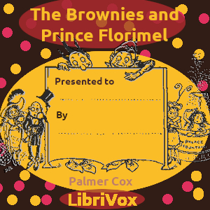 The Brownies and Prince Florimel - Palmer Cox Audiobooks - Free Audio Books | Knigi-Audio.com/en/